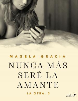 Cover of the book Nunca más seré la amante by Eriko Sato