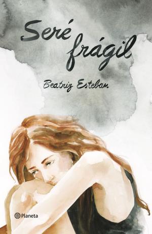 bigCover of the book Seré frágil by 