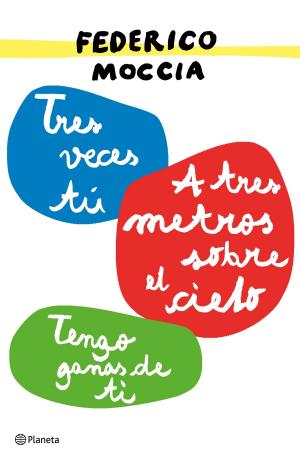 Cover of the book A tres metros sobre el cielo + Tengo ganas de ti + Tres veces tú (pack) by Marcos Serrano Galindo