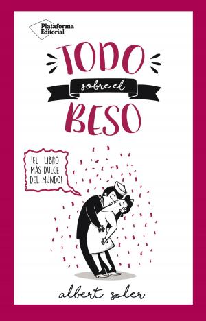 Cover of the book Todo sobre el beso by Sergio Fernández