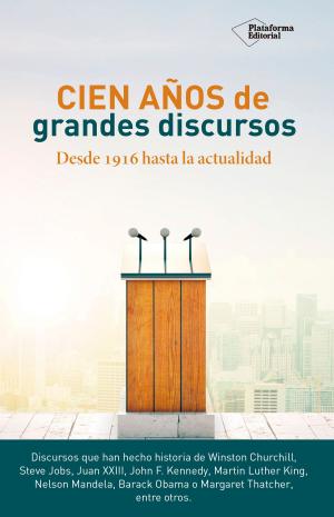 Cover of the book Cien años de grandes discursos by Joaquín Monzó Sánchez