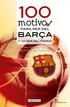 Book cover of 100 motivos para ser del Barça