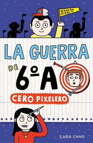 Cover of the book Cero pixelero (Serie La guerra de 6ºA 4) by Laura Vaqué, Montserrat Casas