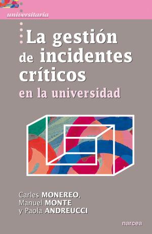 Cover of the book La gestión de incidentes críticos en la universidad by Águeda Benito, Ana Cruz