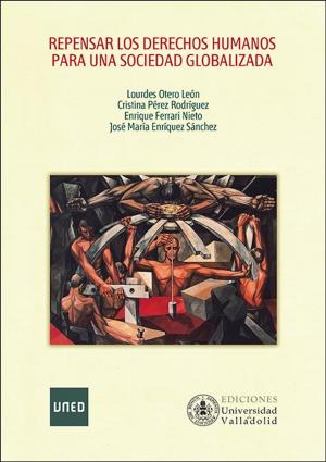 Cover of the book REPENSAR LOS DERECHOS HUMANOS PARA UNA SOCIEDAD GLOBALIZADA by José Martí, Mercedes Serna Arnaiz