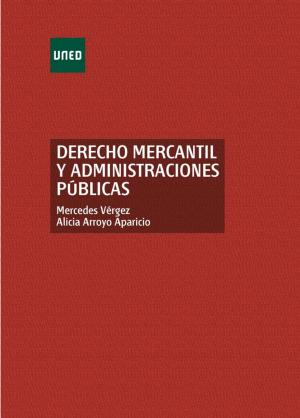 Cover of the book Derecho mercantil y administraciones públicas by Máxima Juliana López Eguilaz