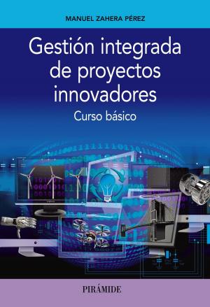 Cover of the book Gestión integrada de proyectos innovadores by Miguel Ángel Aguirre Sánchez