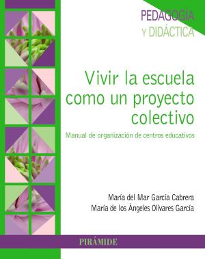 Cover of the book Vivir la escuela como un proyecto colectivo by Luis Núñez Cubero, Clara Romero Pérez