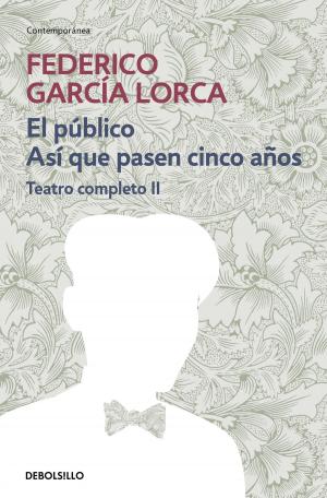 bigCover of the book El público | Así que pasen cien años (Teatro completo 2) by 