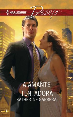 Cover of the book A amante tentadora by Amanda Stevens