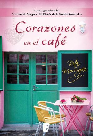 bigCover of the book Corazones en el café (Premio Vergara - El Rincón de la Novela Romántica 2017) by 