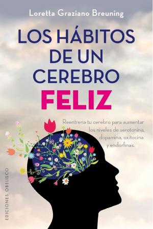 Cover of the book Los hábitos de un cerebro feliz by Andreas Moritz