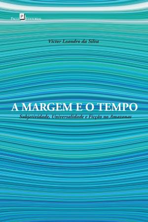 Cover of the book A margem e o tempo by Eunice Ladeia Guimarães Lima