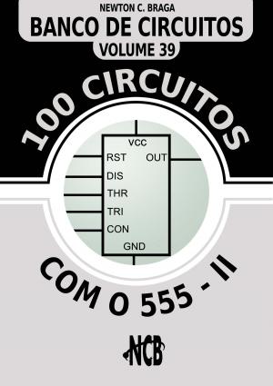 Cover of the book 100 Circuitos com 555 - II by Newton C. Braga