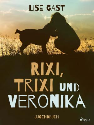 Book cover of Rixi, Trixi und Veronika