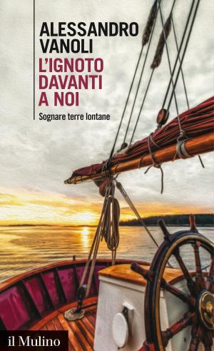 Cover of the book L'ignoto davanti a noi by Luciano, Cafagna