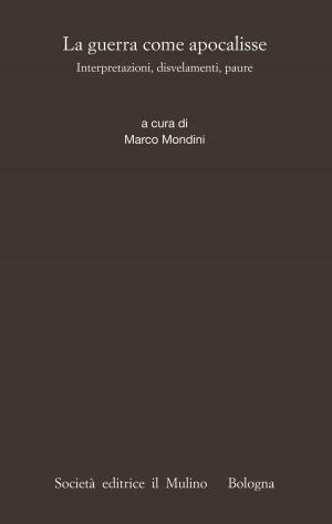 Cover of the book La guerra come apocalisse by Enzo, Bianchi, Massimo, Cacciari