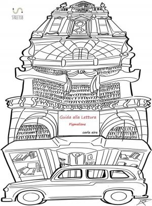 Cover of the book Guida alla lettura ... Pigmalione by Dennis Weichman