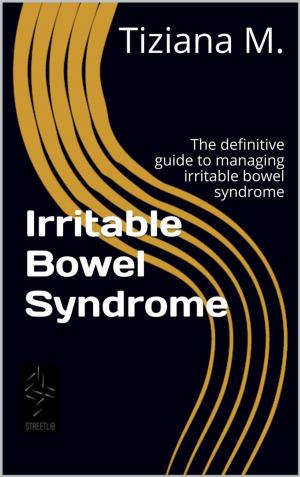 Cover of the book Irritable Bowel Syndrome by Tiziana M.