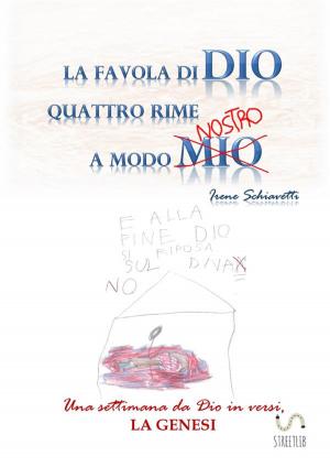 Cover of the book La favola di Dio, quattro rime a modo mio (...nostro...) by Lisa Daniel Rees