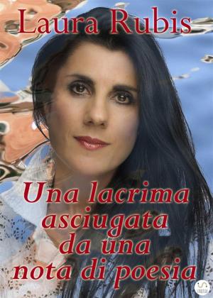 Cover of the book Una lacrima asciugata da una nota di poesia by Nico Cardenas