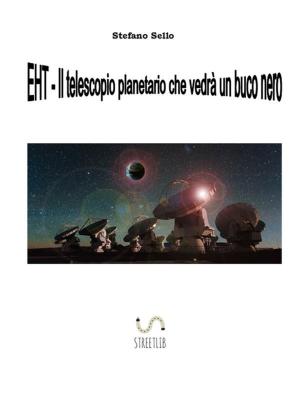 Book cover of EHT- Il telescopio planetario che vedrà un buco nero