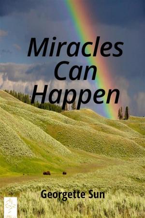 Cover of the book Miracles Can Happen by Georgette Sun