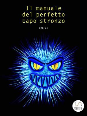 Cover of the book Manuale del perfetto capo stronzo by Daniele F. Cavallo