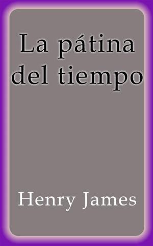 Cover of the book La pátina del tiempo by Henry James