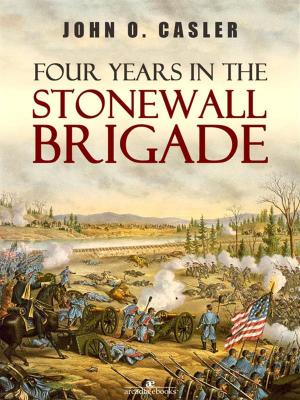 Cover of the book Four Years in the Stonewall Brigade by James D. Horan and Gerold Frank