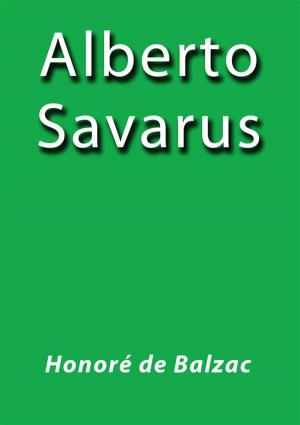 Cover of the book Alberto Savarus by Honoré de Balzac