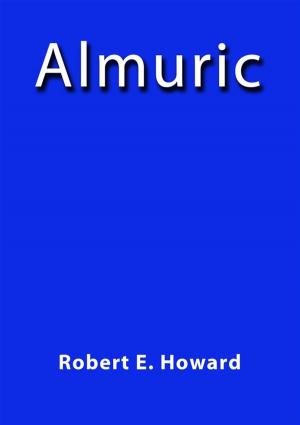 Cover of Almuric by Robert E. Howard, Robert E. Howard