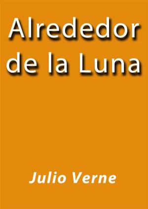 Cover of the book Alrededor de la Luna by Julio Verne