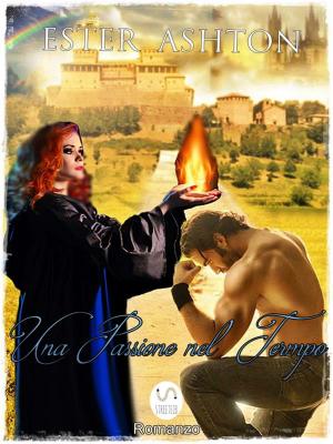 Cover of the book Una Passione nel Tempo by A.J. Dixon