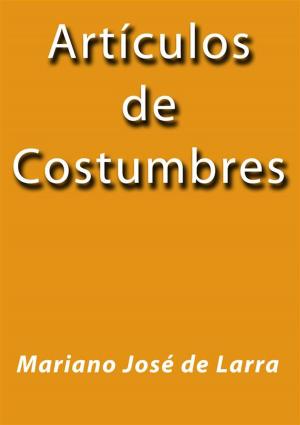Cover of the book Artículos de costumbres by Miguel Cervantes