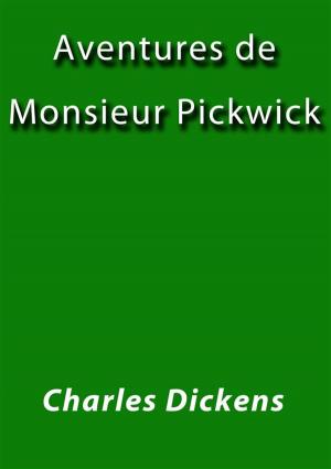 Cover of the book Aventures de Monsieur Pickwick I by Alexandre Dumas