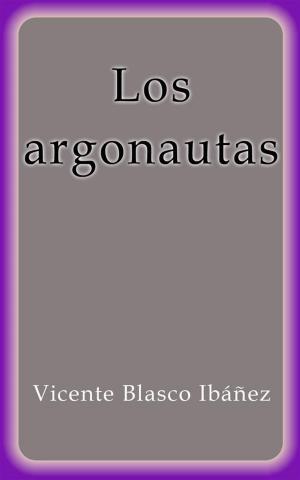 Cover of the book Los argonautas by Vicente Blasco Ibáñez