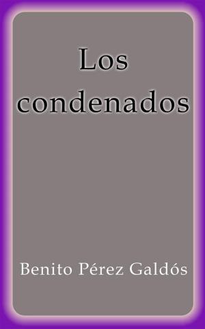 Cover of the book Los condenados by Benito Pérez Galdós