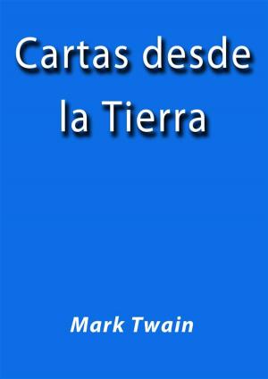 Cover of the book Cartas desde la tierra by Mark Twain