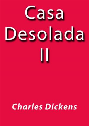 Cover of the book Casa desolada II by Charles Dickens