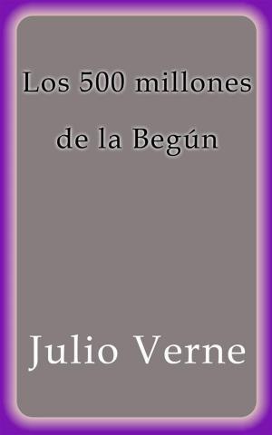 Cover of the book Los 500 millones de la Begún by Kathy McKee