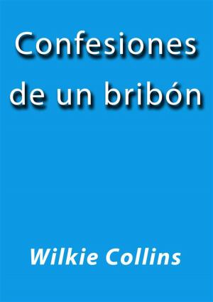 Cover of the book Confesiones de un bribón by Wilkie Collins