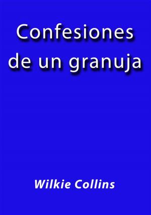 Cover of the book Confesiones de un granuja by Dan Liebman