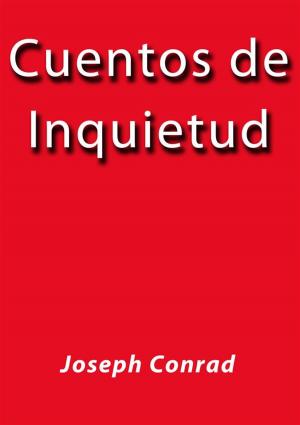 Cover of the book Cuntos de Inquietud by Joseph Conrad