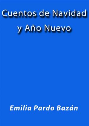Cover of the book Cuentos de Navidad y Año Nuevo by Emilia Pardo Bazán