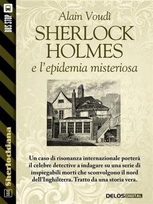 Cover of the book Sherlock Holmes e l'epidemia misteriosa by Elena Vesnaver