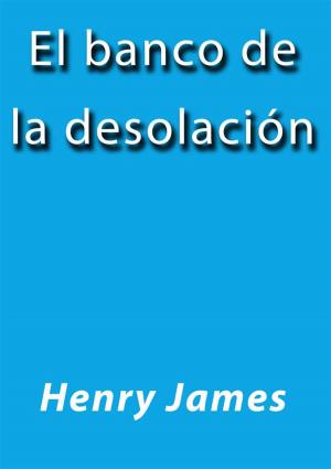 Cover of the book El banco de la desolación by Lucy Simister