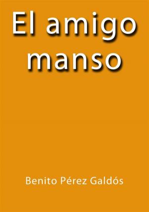 Cover of the book El amigo manso by Benito Pérez Galdós