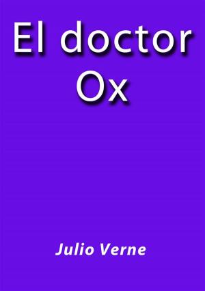 Cover of the book El doctor Ox by Julio Verne