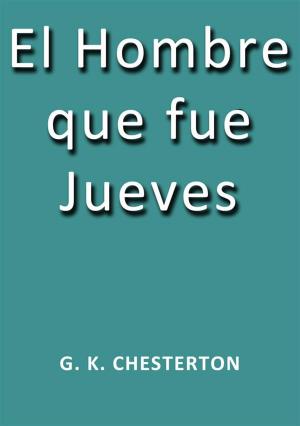 Cover of the book El hombre que fue Jueves by G.K. Chesterton